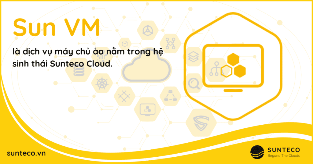 Sun VM - Dịch vụ máu ảo với hiệu năng vượt trội