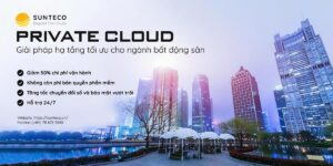 private cloud nganh bat dong san