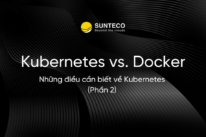kubernetes-vs-docker-sunteco-cloud