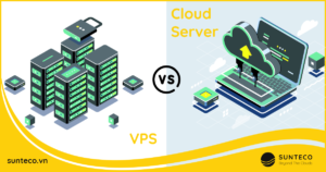 So sánh VPS và Cloud Server khác nhau ở điểm nào?