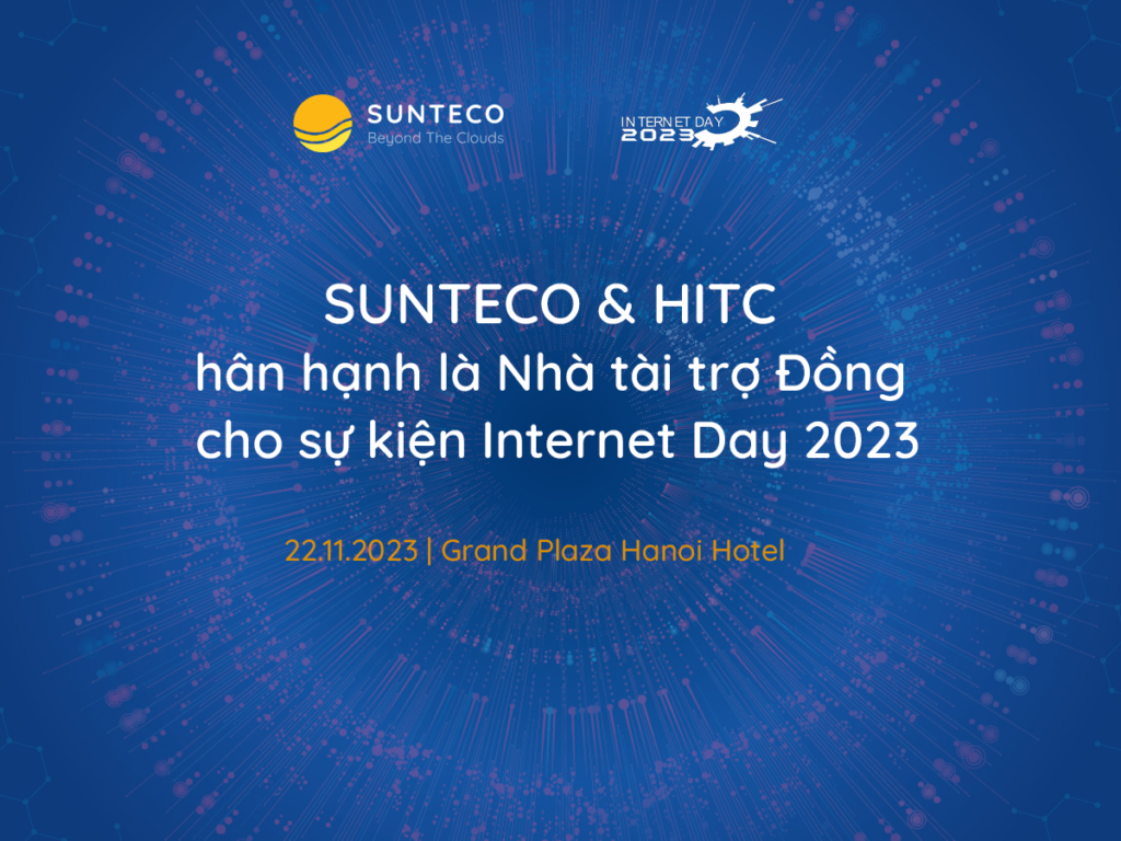 SUNTECO & HITC hân hạnh là Nhà tài trợ đồng của sự kiện Internet Day 2023